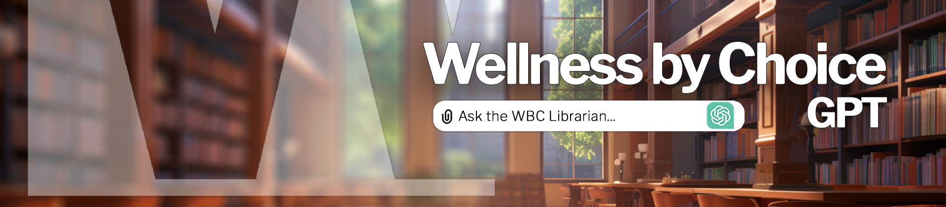 Ask the Wellness by Choice Librarian GPT